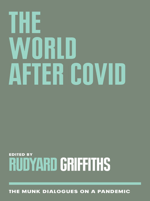 Title details for The World After COVID by Rudyard Griffiths - Available